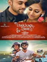 Unakkagathane (2021) HDRip Tamil Full Movie Watch Online Free